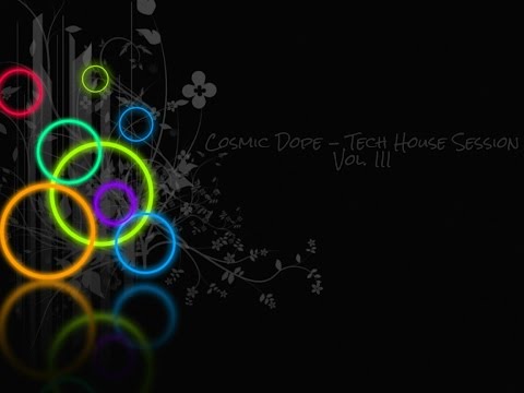 Cosmic Dope - Tech House Session Vol. III