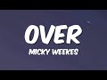 Micky Weekes - Over (Lyrics)