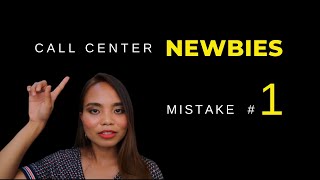 #1 Mistake Call Center Newbies Make When Taking Calls