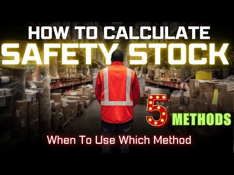Safety Stock Calculation Explained | 5 Methods Of Calculating Safety Stock | Safety Stock Inventory