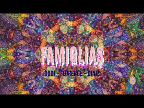 DUDI x FLORENCE x DINIZ - FAMIGLIAS (OFFICIAL AUDIO)