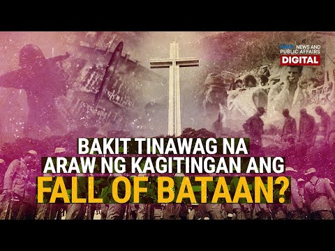 Bakit tinawag na Araw ng Kagitingan ang Fall of Bataan? | Need to Know