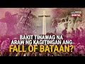 Bakit tinawag na Araw ng Kagitingan ang Fall of Bataan? | Need to Know