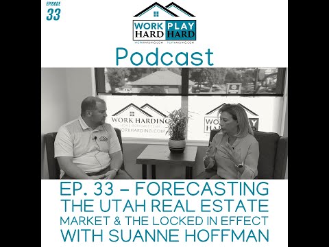 Forecasting The Utah Real Estate Market & The Locked in Effect with SuAnne Hoffman