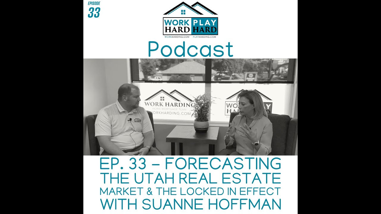 Forecasting The Utah Real Estate Market & The Locked in Effect with SuAnne Hoffman