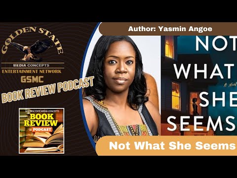 Not What She Seems by Yasmin Angoe | GSMC Book Review Podcast