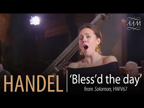 Handel: Solomon | Bless'd the day | Mary Bevan & Academy of Ancient Music
