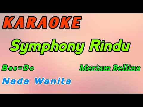 Symphony Rindu-Karaoke-Meriam Bellina-Nada Wanita Standart ( Bes=Do )