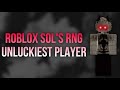 Roblox Sol's RNG Unluckiest Player