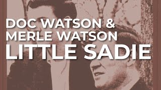 Doc Watson &amp; Merle Watson - Little Sadie (Official Audio)