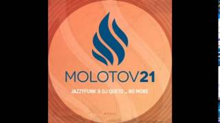 DJ Queto, JazzyFunk - No More (Robert Scoralick & Hot Chip Remix) [Molotov21]