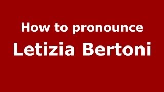 How to pronounce Letizia Bertoni