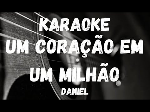 Um Coração Em Um Milhão - Daniel
