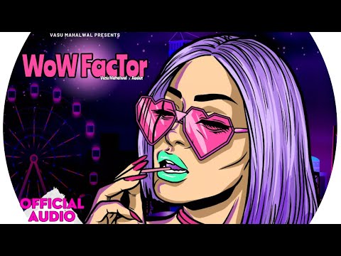 Vasu Mahalwal Wow Factor