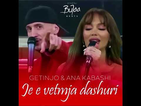 Getinjo ft Ana Kabashi   Je e Vetmja Dashuri