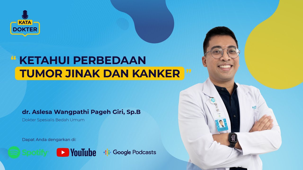 Kata Dokter Podcast | EP17 : “ KETAHUI PERBEDAAN TUMOR JINAK DAN KANKER ”