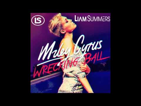 Miley Cyrus VS Liam Summers vs Afrojack - Wrecking Ball ( LIAM SUMMERS MASHUP )