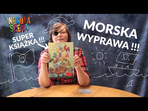 MORSKA WYPRAWA OPIS PUBLIKACJI - SCENARIUSZ PRZEDSTAWIENIA DLA DZIECI NA ZAKOŃCZENIE ROKU SZKOLNEGO