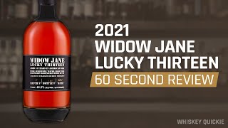 Widow Jane Lucky Thirteen 2021 Release Review | Whiskey Quickie