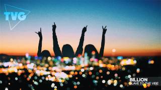 Billon - Slave To The Vibe