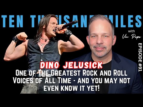 One Of The Greatest Voices In Rock and Roll - Dino Jelusick - EP91
