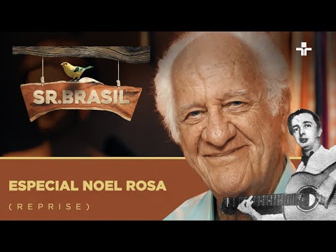 Sr. Brasil | Especial Noel Rosa | 11/12/2022
