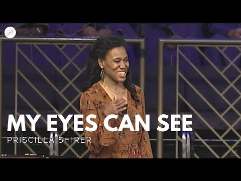 Priscilla Shirer: My Eyes Can See