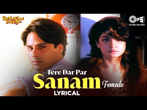 Tere Dar Par Sanam Chale Aaye Female - Lyrical | Phir Teri Kahani Yaad Ayee | Sadhana Sargam
