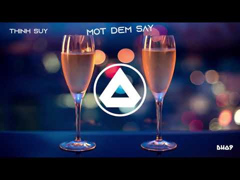 Thịnh Suy - Một đêm say (DUO9 Remix)