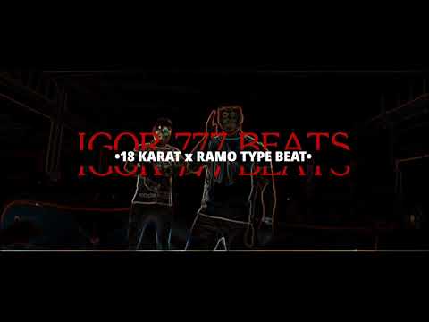 18 KARAT x RAMO TYPE BEAT | HARD STREET 808 BASS BEAT | prod. by IGOR 777 BEATS