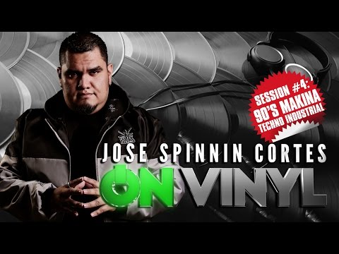 On Vinyl (Session 4: Techno Industrial, Rave, Makina) - Jose Spinnin Cortes