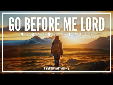 WAIT & LET GOD GO BEFORE YOU—Clearing The Path Ahead | Morning Prayer To Start Your Day With God