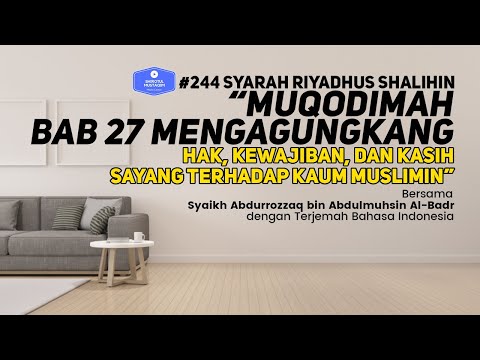 RS #244 MUQODIMAH BAB 27 Mengagungkan kehormatan, Hak, dan Kasih sayang terhadap kaum muslimin