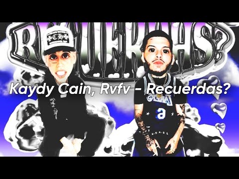 Kaydy Cain, Rvfv - Recuerdas? (Letra)
