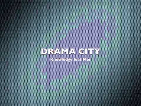 Drama City - knowledge feat Mer