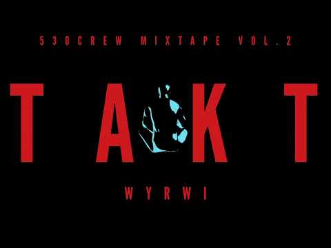 530CREW - TAKT ft. Wyrwi (prod. Yung Venxm) | MIXTAPE VOL.2