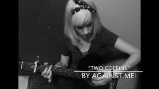 &quot;Two Coffins&quot; (Against Me! cover) - EMILY BONES