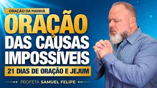 ORAÇÃO DA MANHÃ | Profeta Samuel Felipe | 07/08/26