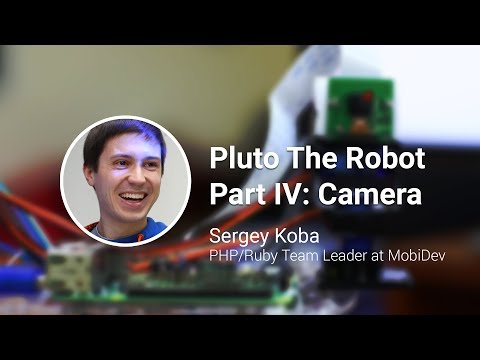 Pluto The Robot Part IV: Camera
