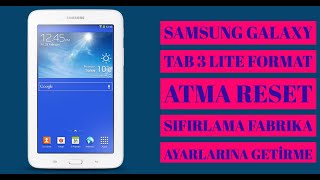 Samsung Galaxy Tab 3 Lite Format Atma Reset Sıfırlama Fabrika Ayarlarına getirme