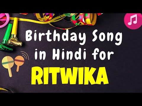 Birthday Song for Ritwika | Happy Birthday Ritwika Song | Happy Birthday Ritwika Song hindi
