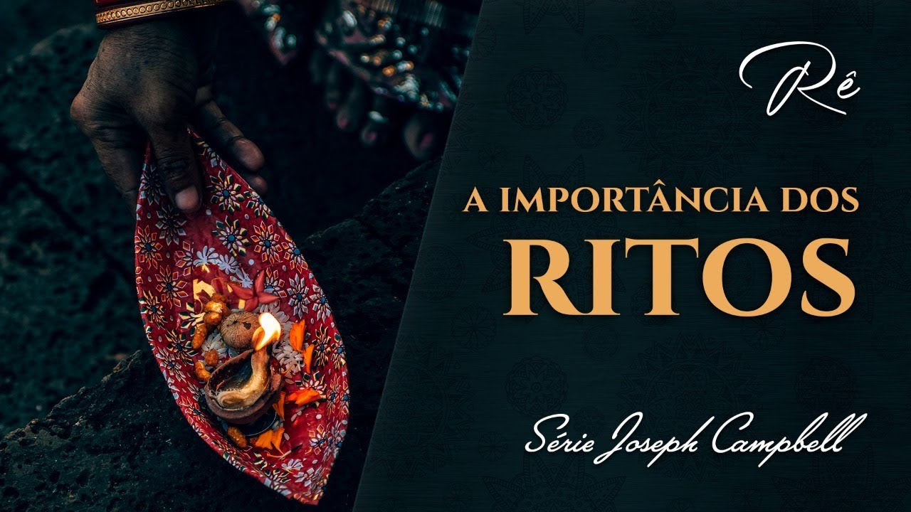 "A importância dos ritos", Joseph Campbell.