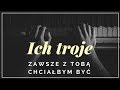 Ich troje - Zawsze z Tobą chciałbym być + tekst, słowa, napisy. Ich troje - Zawsze z Tobą chciałbym być + tekst, słowa, napisy.