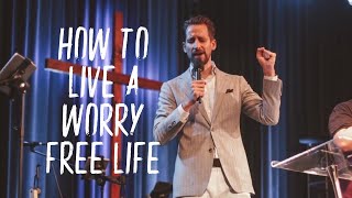 How To Live a Worry Free Life | Keys to NEVER worry again | Ben Kroeske