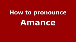 How to pronounce Amance