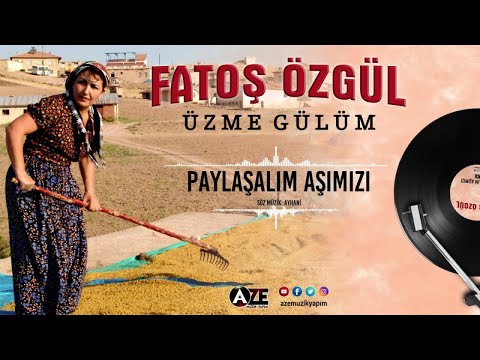 Fatoş Özgül - Paylaşalım Aşımızı { 2004 © Aze Müzik }