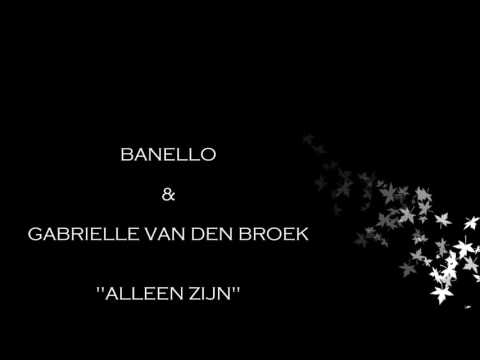 Banello Ft. Gabrielle van den Broek- Alleen zijn