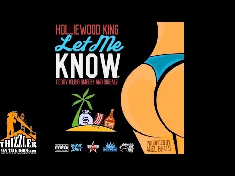 Holliewood King ft. Ceddy Bo, Big Omeezy, Sirealz - Let Me Know [Prod. Abel Beats] [Thizzler.com]