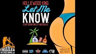 Holliewood King ft. Ceddy Bo, Big Omeezy, Sirealz - Let Me Know [Prod. Abel Beats] [Thizzler.com]