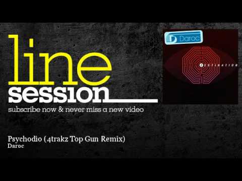 Daroc - Psychodio - 4trakz Top Gun Remix - LineSession